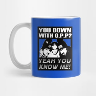 OG Rappers - NAughty By Nature - YOU DOWN WITH OPP? Mug